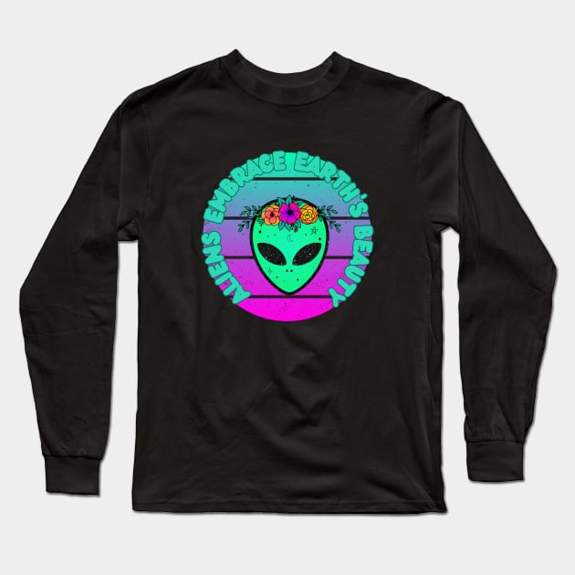 Alien Embrace Earths Beauty Long Sleeve T-Shirt by Relax and Carry On